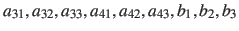 $ a_{31}, a_{32}, a_{33}, a_{41}, a_{42}, a_{43},
b_{1}, b_{2}, b_{3}$