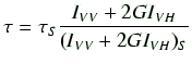 $\displaystyle \tau = \tau_S \frac{I_{VV}+2 G I_{VH}}{(I_{VV}+2 G I_{VH})_S}$