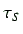$ \tau_S$