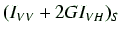 $ (I_{VV}+2 G I_{VH})_S$
