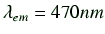 $ \lambda_{em} = 470nm$