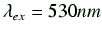 $ \lambda_{ex} = 530nm $