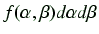 $ f(\alpha,\beta)d\alpha d\beta$